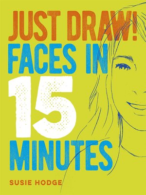 cover image of Just Draw! Faces in 15 Minutes